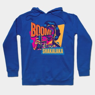 Boom Shakalaka Hoodie